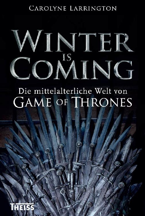 Winter is coming - Die mittelalterliche Welt von Game of Thrones