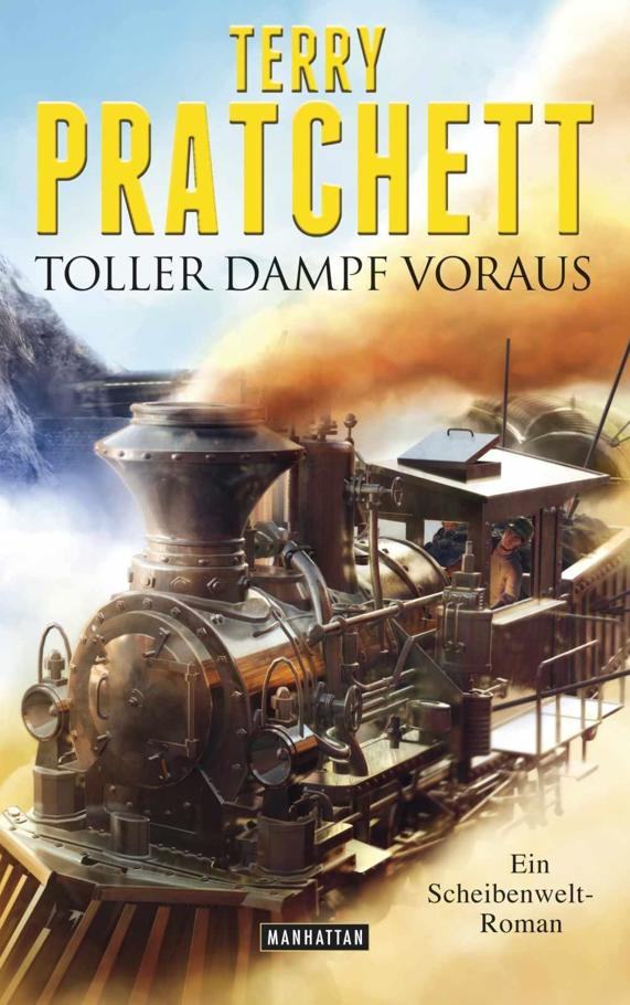 Toller Dampf voraus: Ein Scheibenwelt-Roman (German Edition)